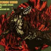 Terror Squad : The Wild Stream of Eternal Sin